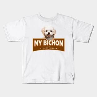 My Bichon Frise is a Sloppy Kisser Kids T-Shirt